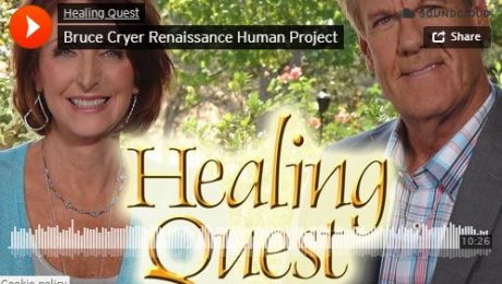 Healing Quest - Bruce Cryer’s Renaissance Human Project